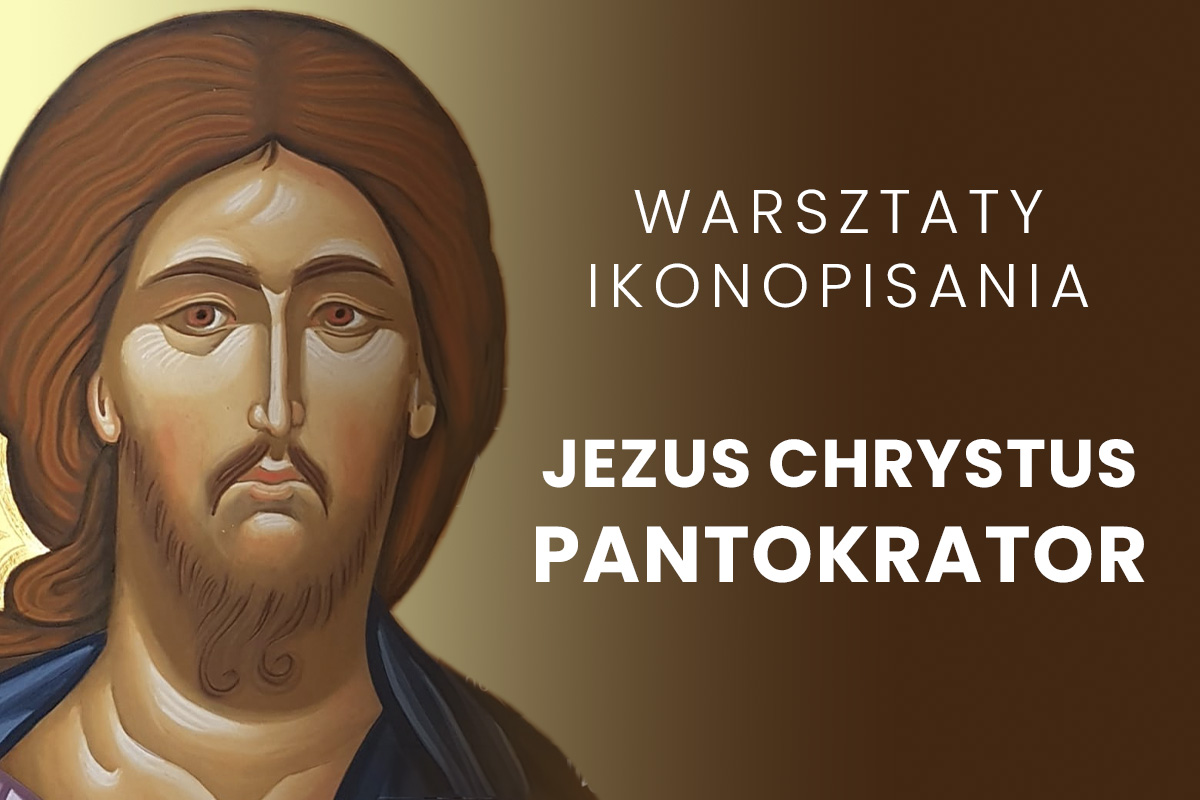 Zapraszamy na warsztaty ikonopisarskie – Chrystus Pantokrator!