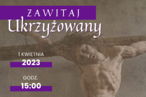 Zawitaj Ukrzyżowany - Przegląd Zespołów Diecezji Bydgoskiej - Edycja chóralna - CEF Bydgoszcz