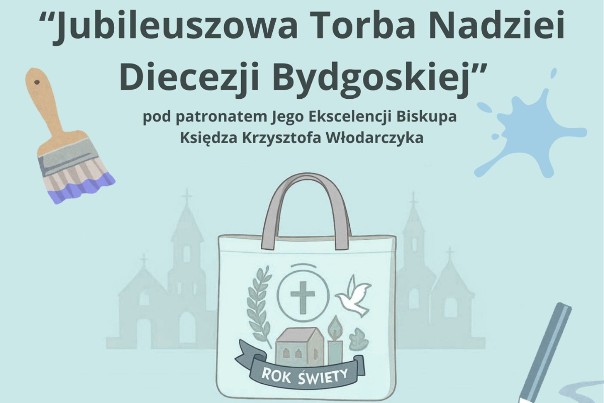Konkurs plastyczny „Jubileuszowa Torba Nadziei Diecezji Bydgoskiej”